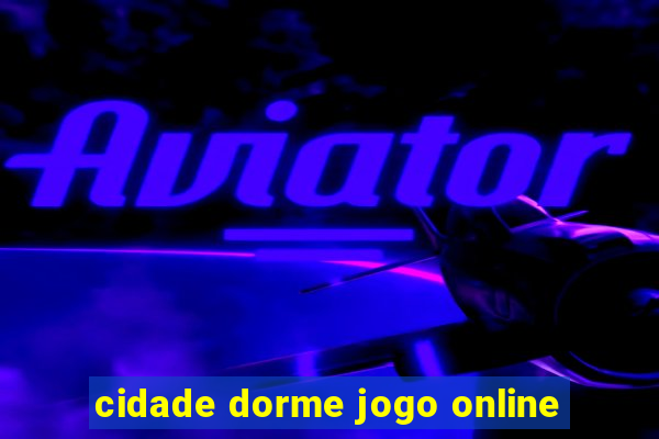 cidade dorme jogo online